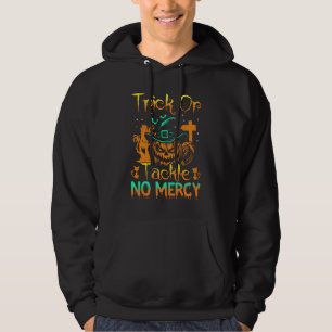 Trick Or Tackle No Mercy Sports Halloween Hoodie