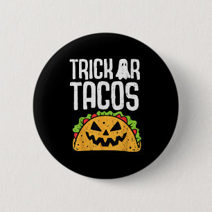 Trick Or Tacos Halloween Mexican Food Costume Men Button