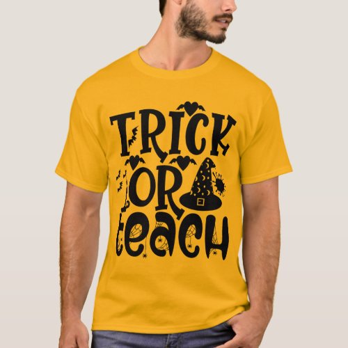 Trick or Teach for Teachers Halloween T_Shirt