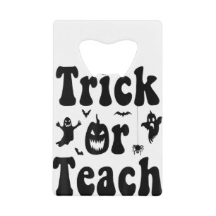 Trick Or Teach Funny Rainbow Halloween Teacher Credit Card Bottle Opener