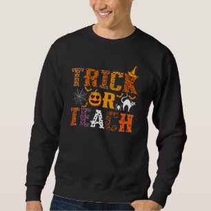 Trick Or Teach Funny Teacher Halloween Costume Men Sweatshirt