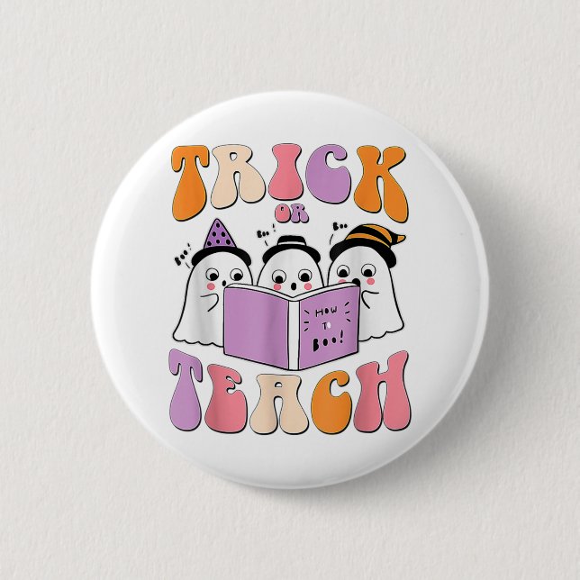 Trick Or Teach Ghost Retro Groovy Halloween Teache Button (Front)