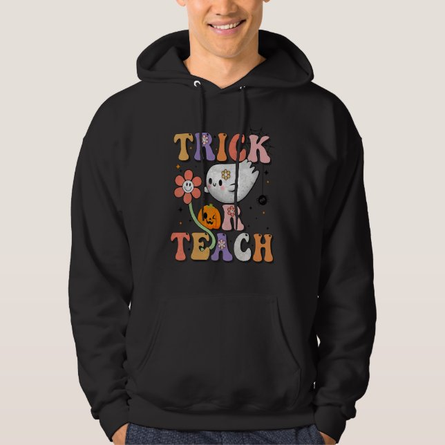 Trick Or Teach Ghost Teacher Halloween Costume 202 Hoodie (Front)