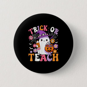 Trick Or Teach Groovy Teacher Ghost Funny Hallowee Button