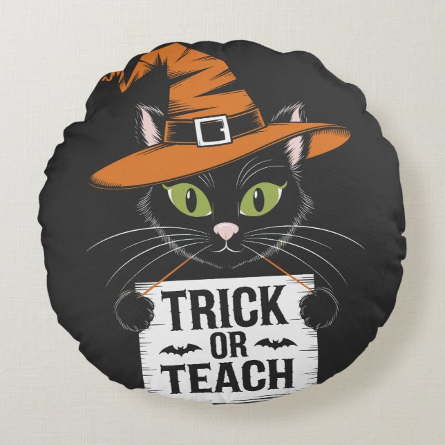 Trick or Teach Halloween Cat - Funny Teacher Round Pillow (Front)