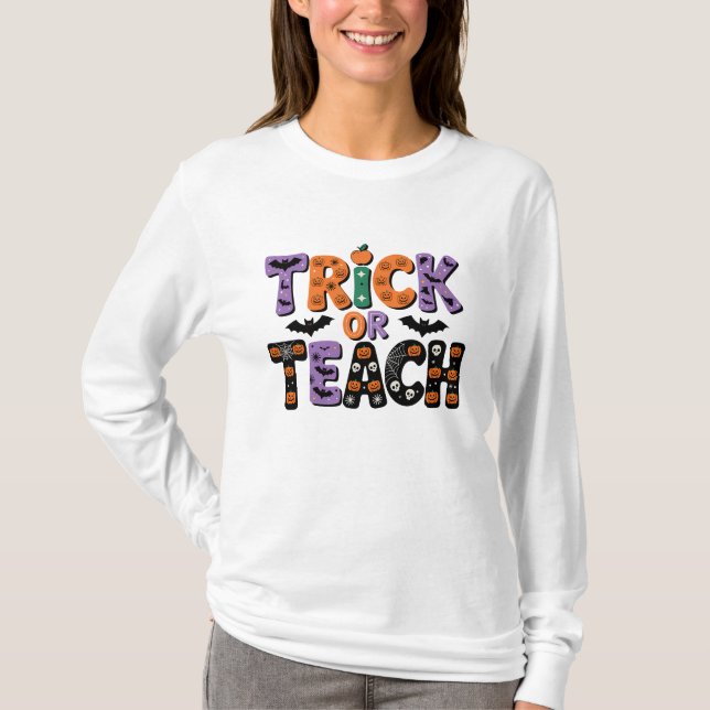 Trick or Teach Halloween  T-Shirt (Front)