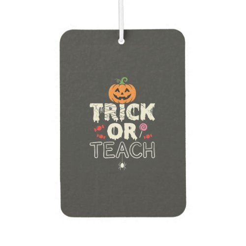 Trick or Teach Halloween Teacher Design (2)_1 Air Freshener