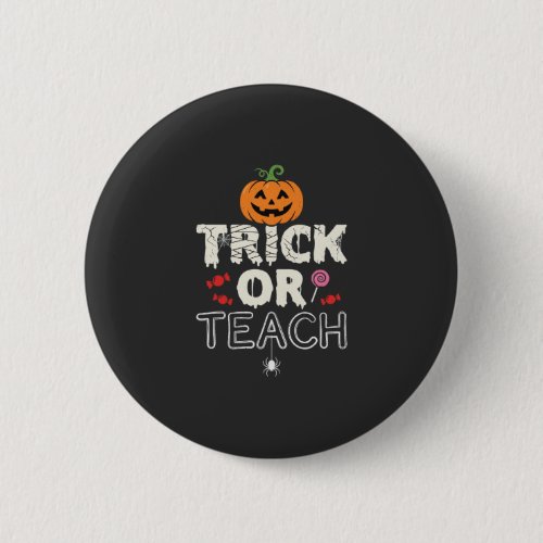 Trick or Teach Halloween Teacher Design (2)_1 Button