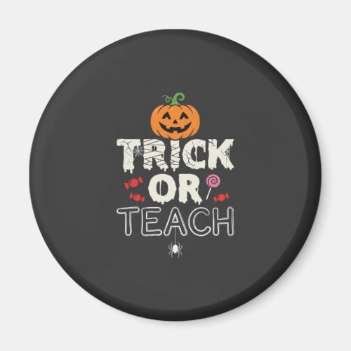 Trick or Teach Halloween Teacher Design (2)_1 Magnet