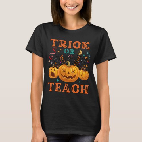 Trick Or Teach Halloween Teacher Life T_Shirt