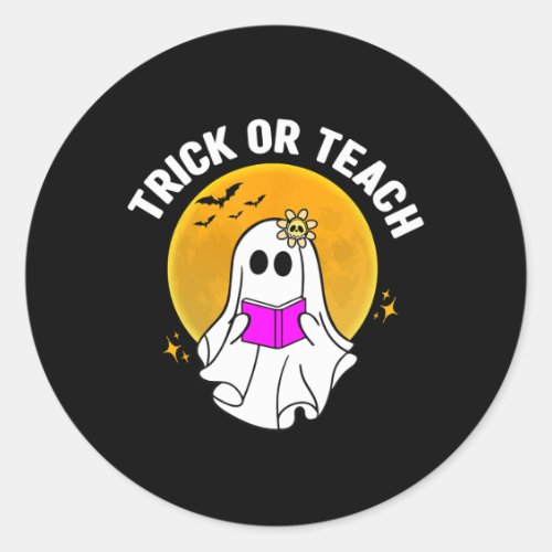 Trick Or Teach Halloween Teacher Women Ghost Teach Classic Round Sticker