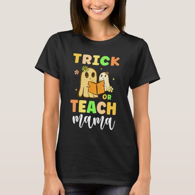 Trick Or Teach Mama Halloween Mom Funny Reading T-Shirt (Front)