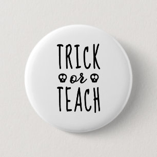 Trick or Teach Shirt, Halloween Teacher Shirt Button