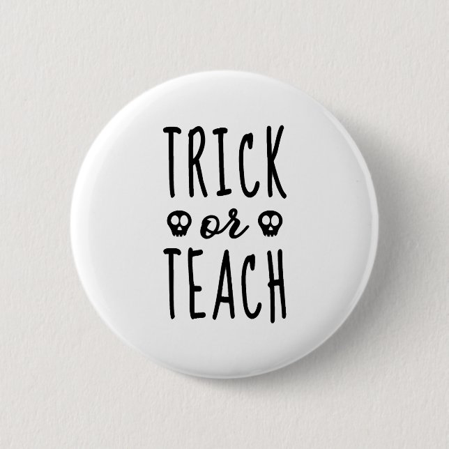 Trick or Teach Shirt, Halloween Teacher Shirt Button (Front)