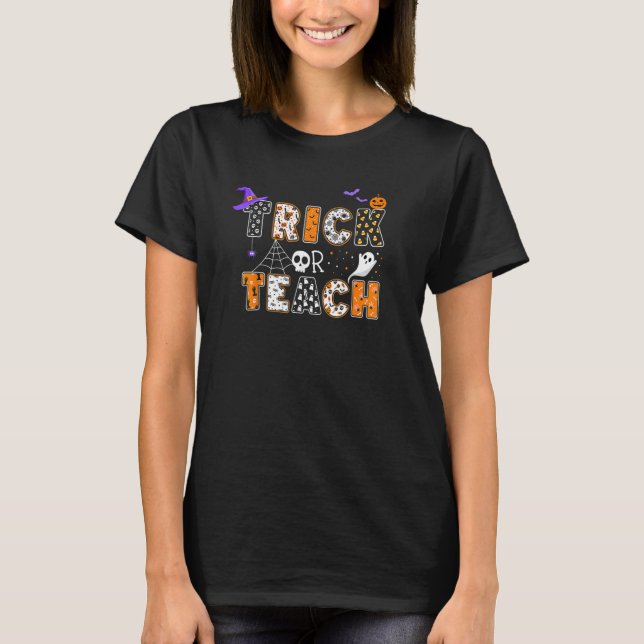 Trick Or Teach Teacher Halloween Costume Boo Spook T-Shirt (Front)