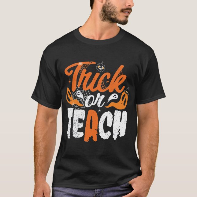 Trick or Teach Teacher Halloween Costume T-Shirt (Front)