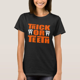Trick or Teeth dental Halloween dentist funny gift T-Shirt