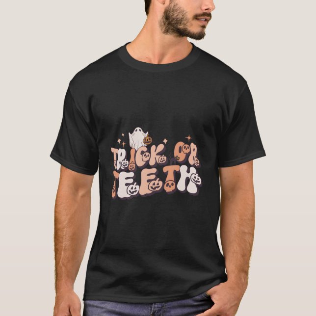 Trick Or Teeth Dentist Halloween Spooky Dental Hyg T-Shirt (Front)