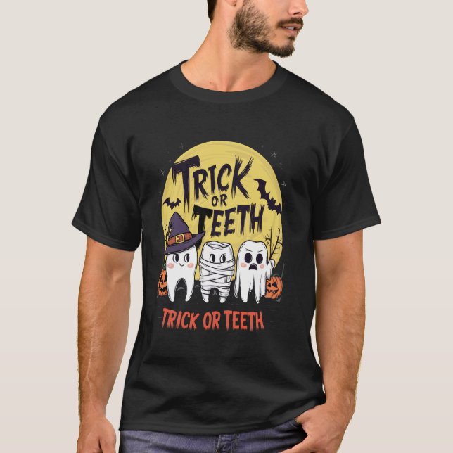 Trick Or Teeth Halloween Costumes Dental Assistant T-Shirt (Front)