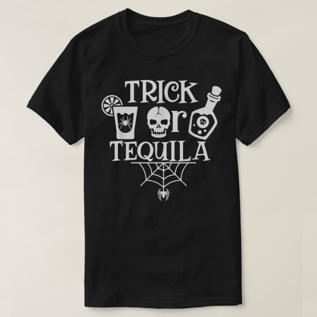 Trick Or Tequila Funny Halloween Party Tequila Sho T-Shirt (Design Front)