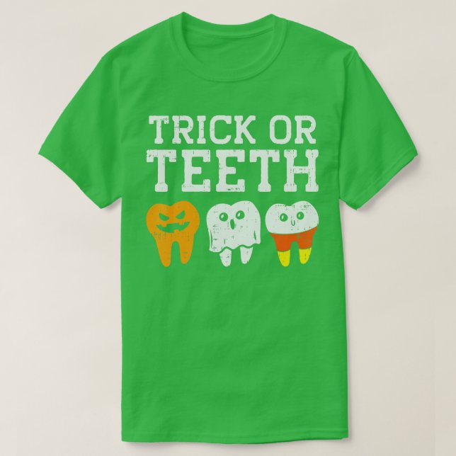 Trick Or th Funny Dental Halloween Treat Dentist G T-Shirt (Design Front)