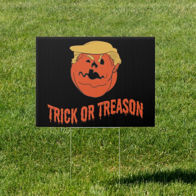 Trick Or Treason Halloween Anti Trump Sign (Insitu)