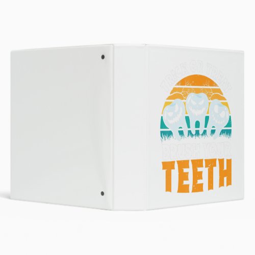 Trick Or Treat Brush Your Teeth Dentist Pun Hallow 3 Ring Binder