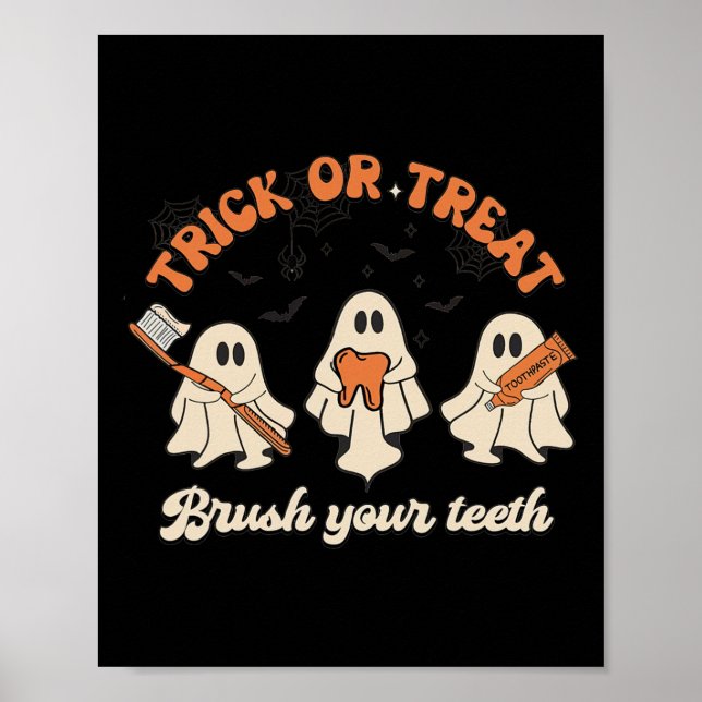 Trick Or Treat Brush Your Teeth Halloween Dental H Poster (Front)