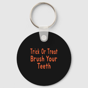 Trick Or Treat Brush Your Teeth Halloween Dentist Keychain