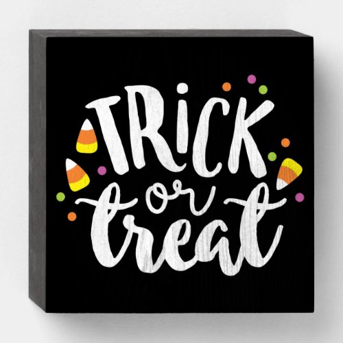 Trick or Treat Halloween Candy Corn Cute Black Wooden Box Sign