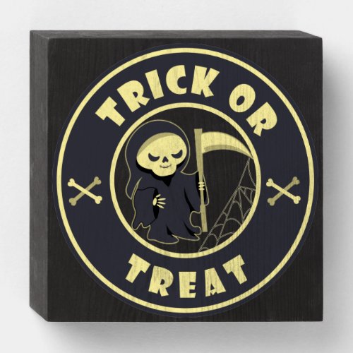 Trick or treat Halloween grim reaper character Wooden Box Sign