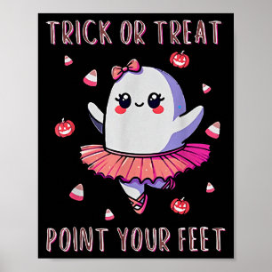 Trick Or Treat Int Your Feet Halloween Ghost Dance Poster