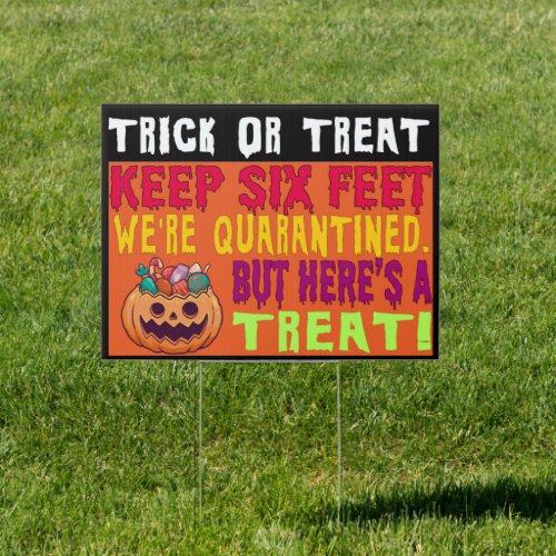 Trick or Treat keep Six Feet Halloween Quarantine Sign