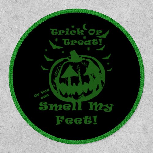 Trick or Treat or you can Smell My Feet G Patch