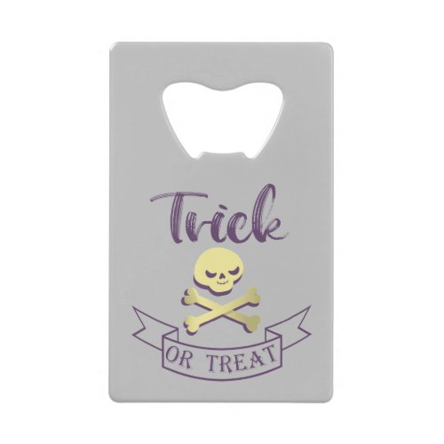 Trick or treat skull crossbones Halloween ribbon Credit Card Bottle Opener
