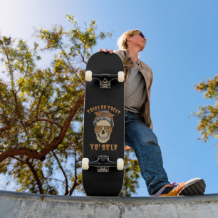 TRICK OR TREAT YO' SELF funny halloween mom skull Skateboard