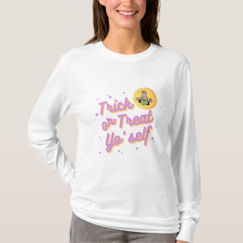 Trick or Treat Yo Self Witch Long Sleeve Shirt