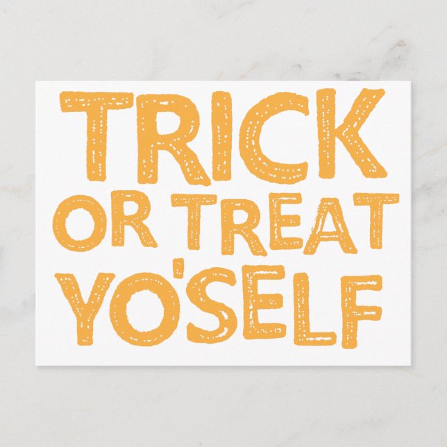 trick or treat yo'self postcard (Front)
