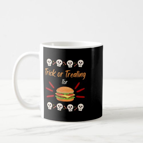 Trick or treating for hamburger hamburgers burgers coffee mug