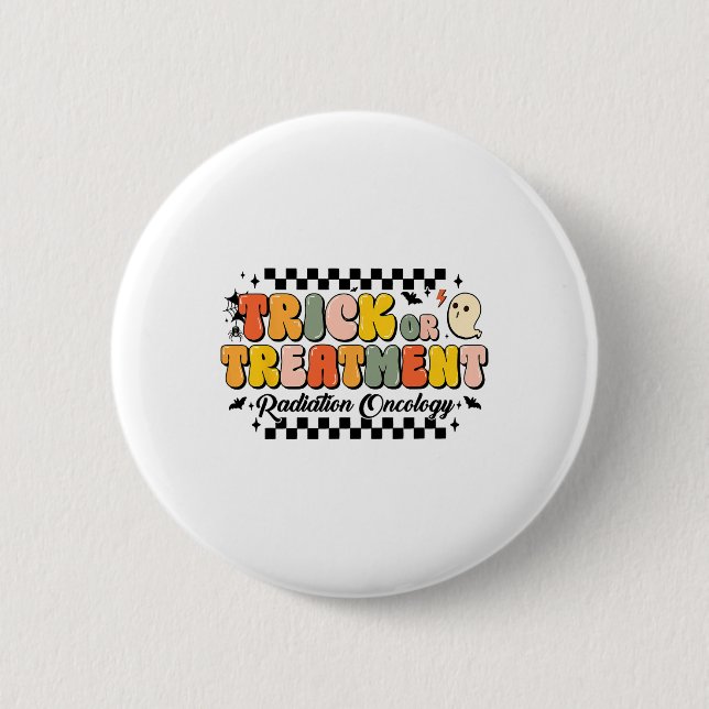 Trick Or Treatment Radiation Oncology Halloween 1  Button (Front)