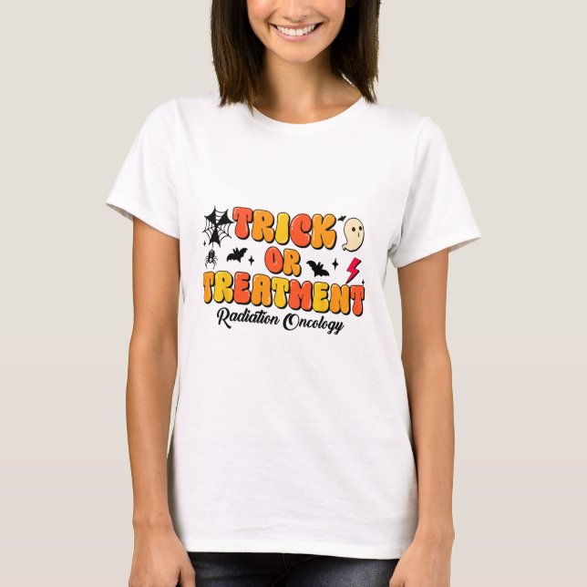 Trick Or Treatment Radiation Oncology Halloween 2  T-Shirt (Front)