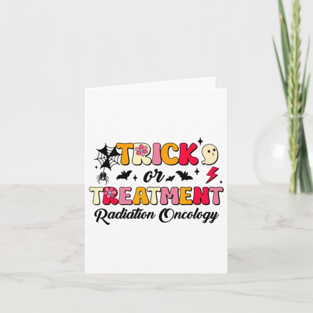 Trick Or Treatment Radiation Oncology Halloween  Card (Front)