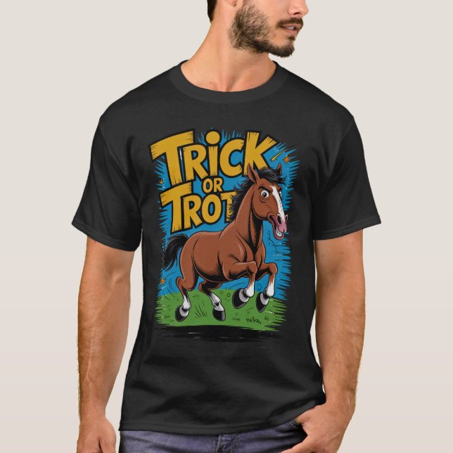 Trick or Trot Horse Design for Equestrian Fans T-Shirt (Front)