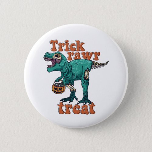 Trick Rawr Treat Zombie T Rex Halloween Dinosaur Button
