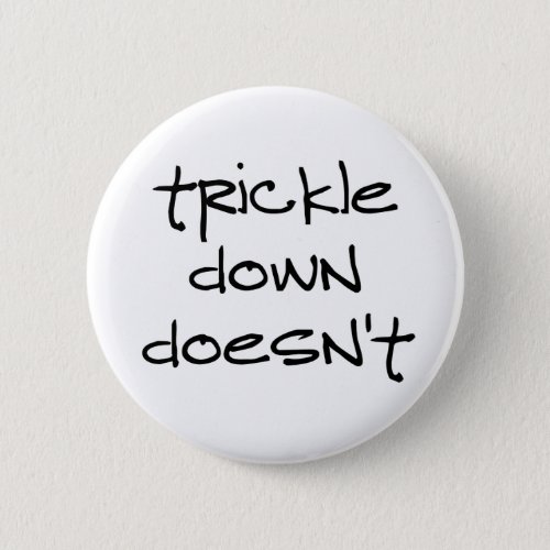 Trickle Down Doesnt Work Button