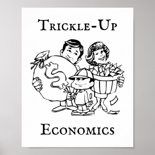 Trickle-Up Economics Poster (Front)
