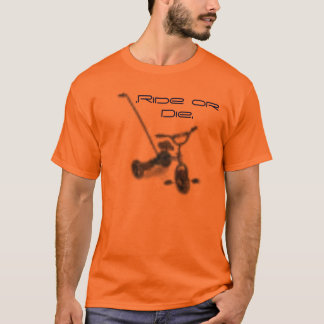 tricycle, .Ride or Die. T-Shirt