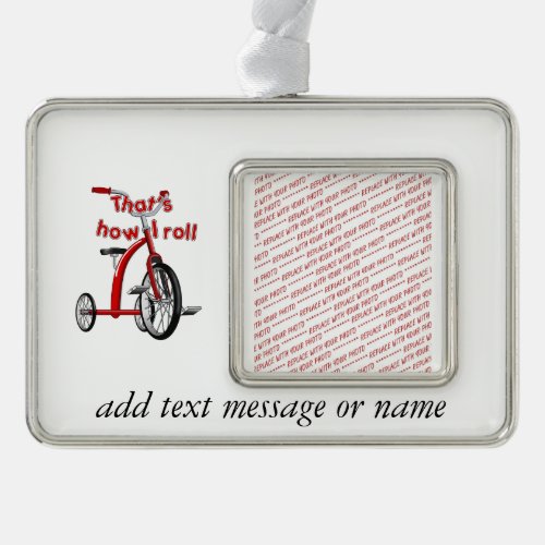 Tricycle _ Thats How I Roll Silver Plated Framed Ornament