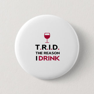 TRID The Reason I Drink for Mortgage & Real Estate Button