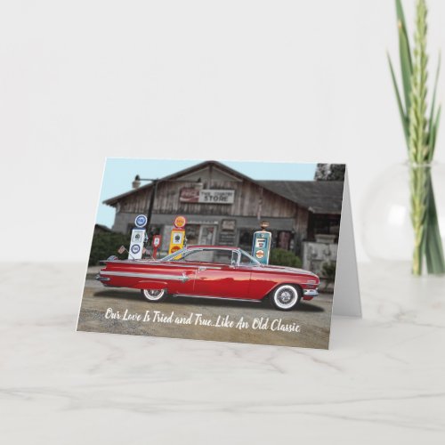 Tried and True Classic Car Love  Anniversary Card